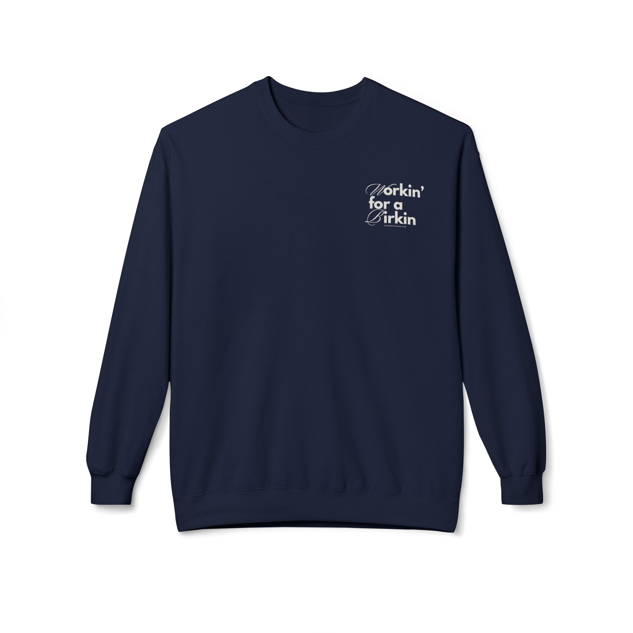 Workin’ for a Birkin Fleece Crewneck Sweatshirt
