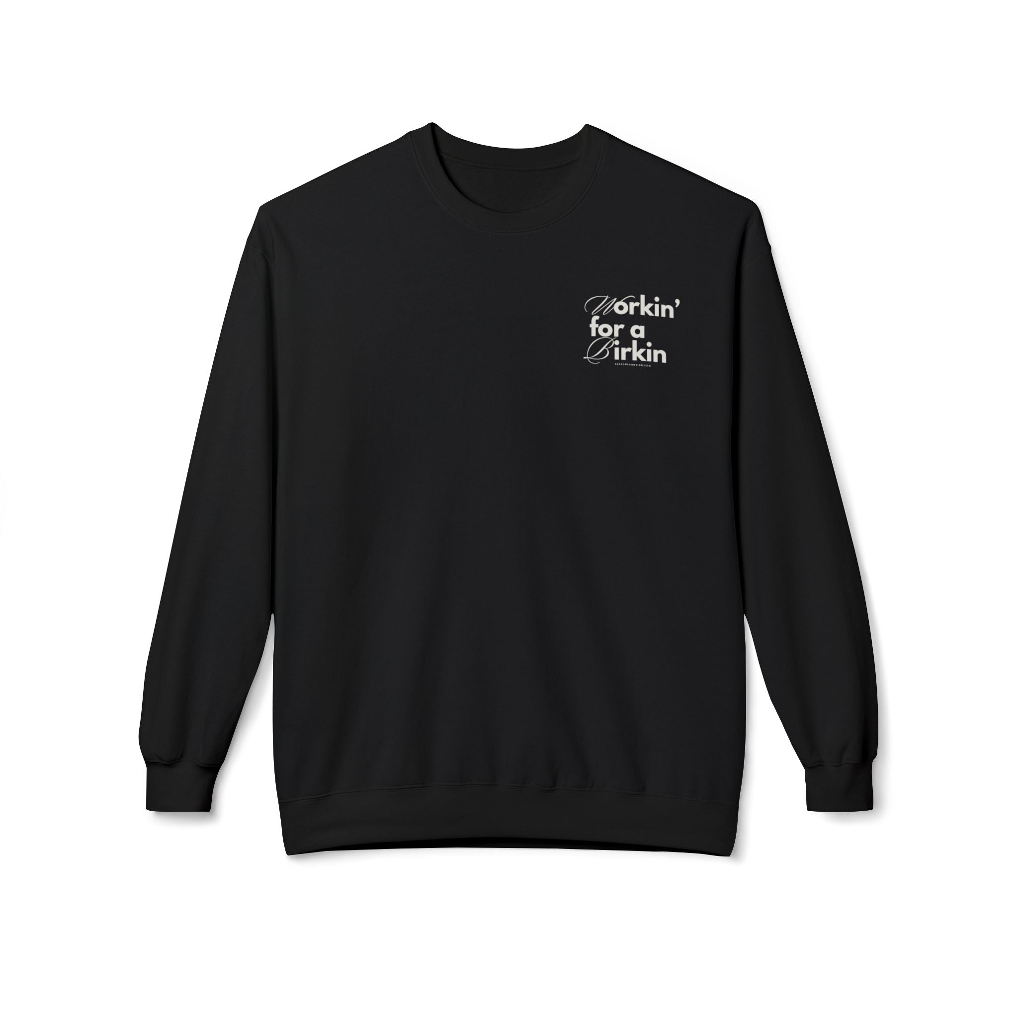 Workin’ for a Birkin Fleece Crewneck Sweatshirt