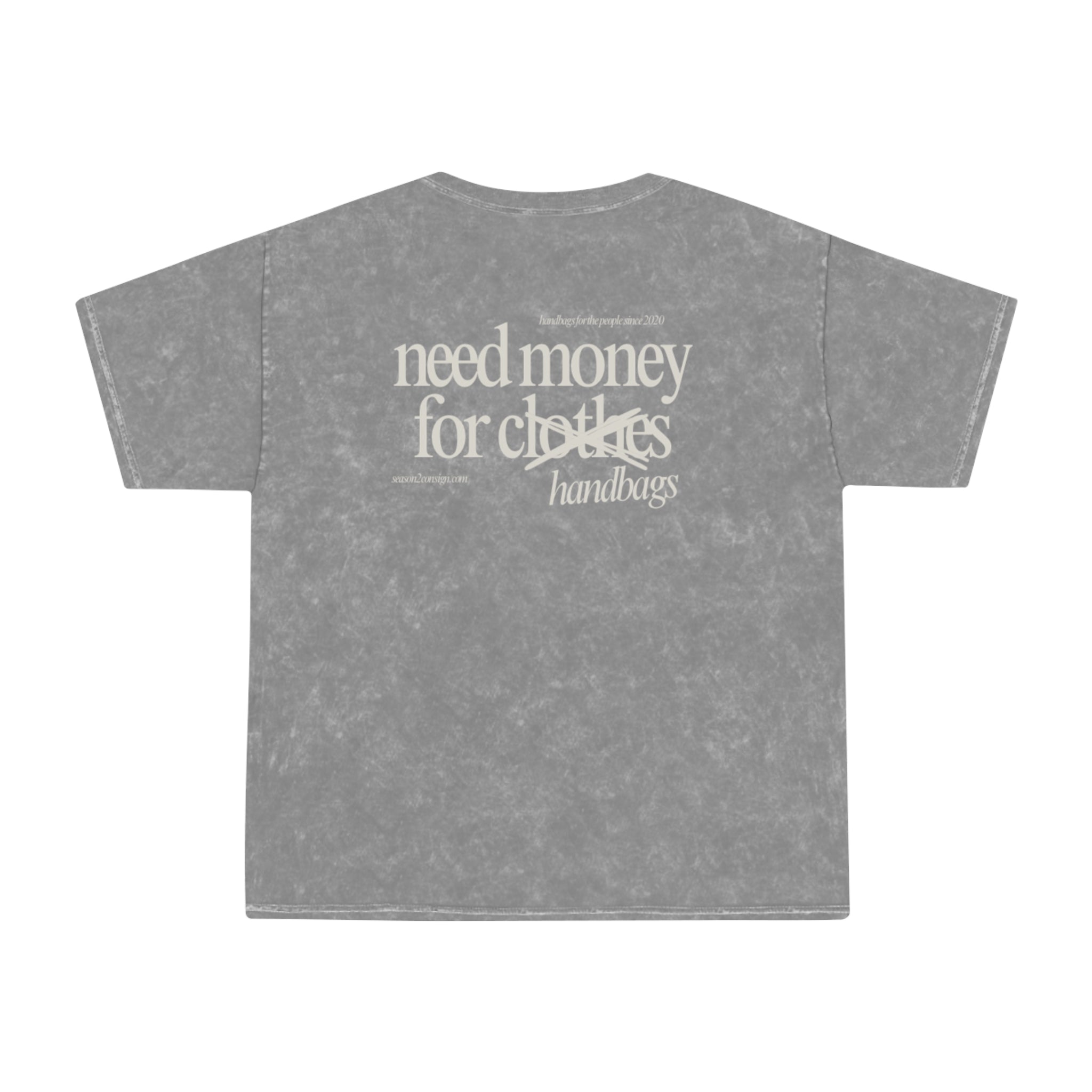 Need Money For Handbags Unisex Mineral Wash T-Shirt